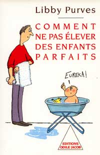 comment ne pas élever des enfants parfaits